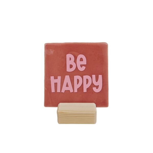 ”Be happy” – Tegeltje