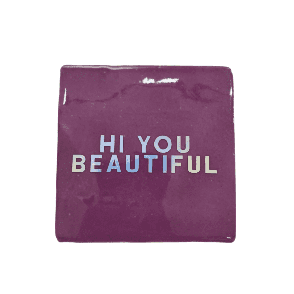 ”Hi you beautiful” – Tegeltje
