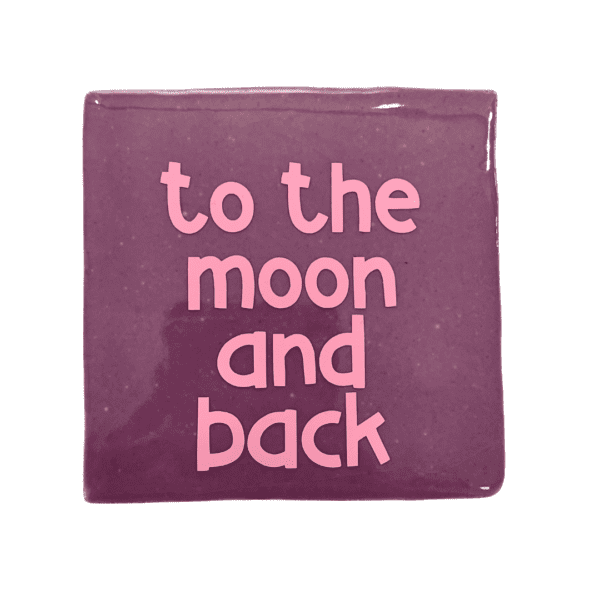 ”To the moon and back” – Tegeltje